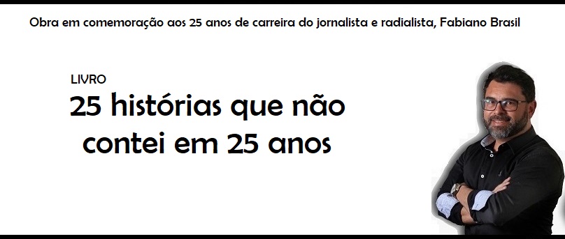 Fabiano Brasil comemora 25 anos de carreira e anuncia o lançamento do livro “25 histórias que não contei em 25 anos!”