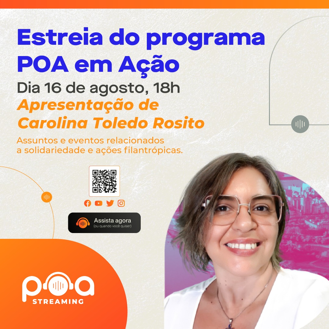 Estreia hoje no POA Streaming programa que destacará ações sociais e terá apresentação de Carolina Toledo Rosito