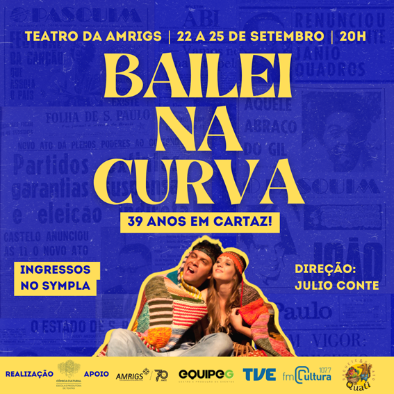 Bailei na Curva 39 anos em temporada no Teatro da Amrigs