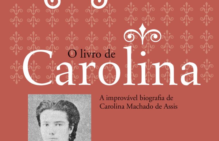 Mulheres invisíveis: Carolina Machado de Assis e Jurema Finamour