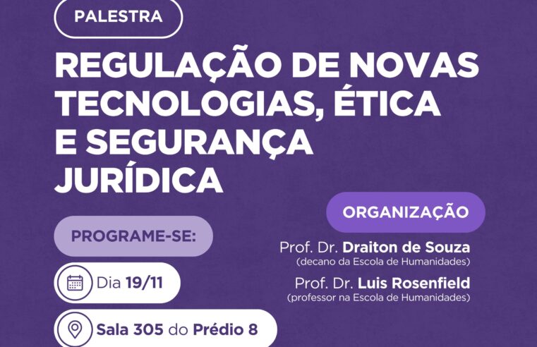 Escola de Humanidades da PUCRS promove evento gratuito sobre regulação de novas tecnologias, ética e segurança jurídica