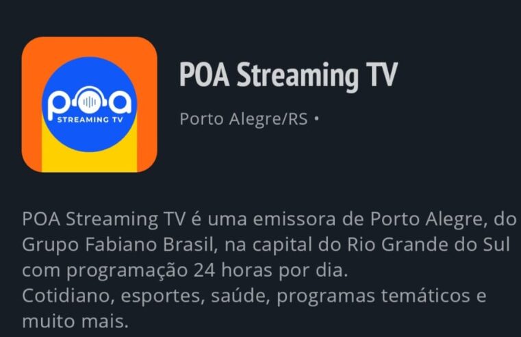 POA Streaming TV anuncia APP exclusivo que levará programação para todas TVs Smarts e smartphones do mundo