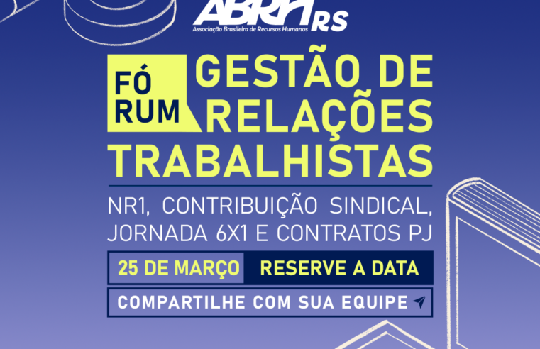 Fórum Gestão de Relações Trabalhistas da ABRH-RS será realizado nesta terça-feira, em Porto Alegre 