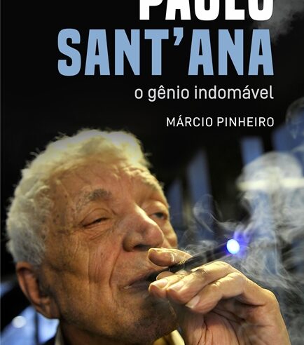 Paulo Sant’Ana – O gênio indomável” chega às livrarias em julho