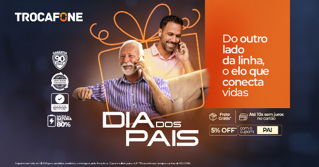 Trocafone lança campanha de Dia dos Pais 2025 com foco em conexões emocionais e consumo sustentável