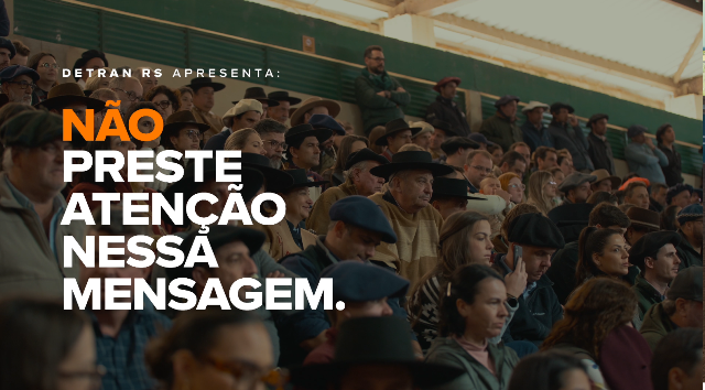 Ação de Conscientização – Campanha Celular – Agência Escala | Detran-RS