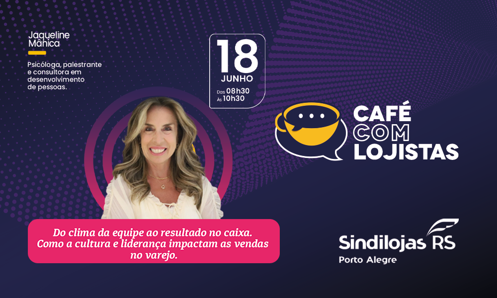 Café com Lojistas debate impacto da liderança e do clima organizacional nos resultados do varejo