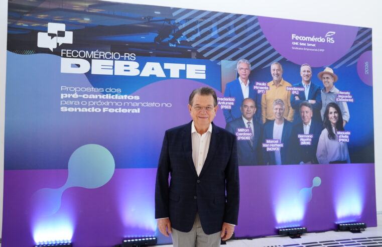 Fecomércio-RS reúne pré-candidatos ao Senado em debate sobre desenvolvimento econômico do Estado