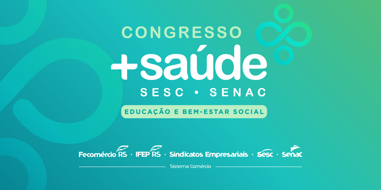 Congresso + Saúde Sesc e Senac conecta ciência, cuidado e impacto social em um mesmo palco