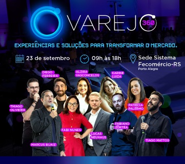 Varejo 360 reúne grandes nomes do mercado para discutir o futuro do comércio em Porto Alegre