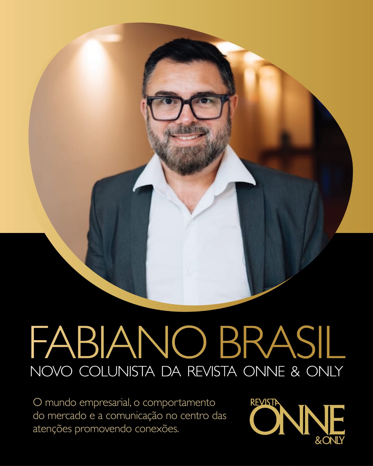 O jornalista, radialista e empresário, Fabiano Brasil, é o novo colunista da Revista Onne