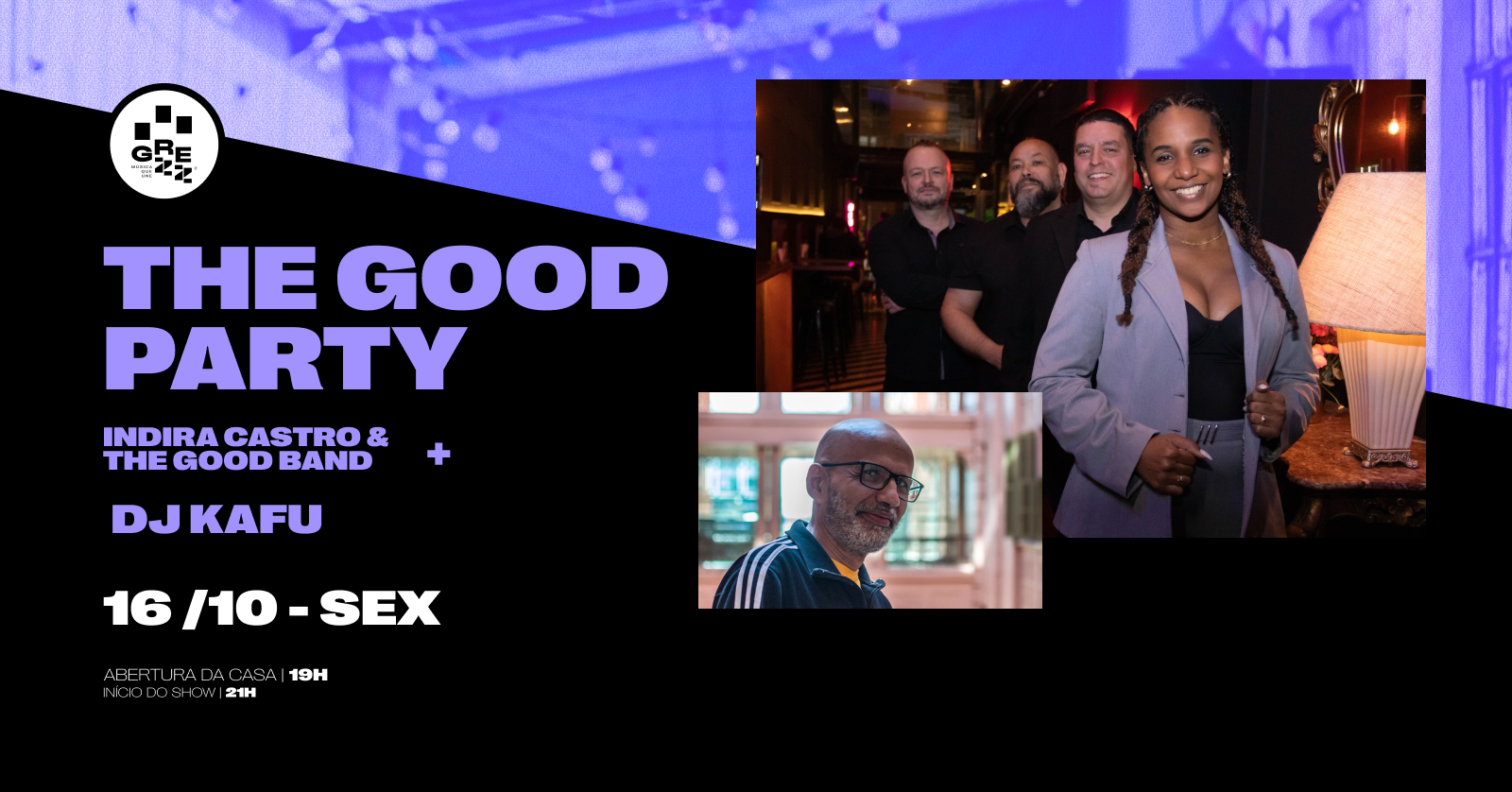 THE GOOD PARTY com Indira Castro & The Good Band + DJ Kafu